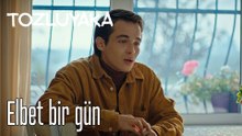 Elbet bir gün - Tozluyaka