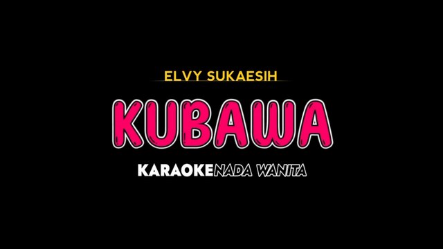 KUBAWA - Karaoke Dangdut Nada Wanita [ ELVY SUKAESIH ]