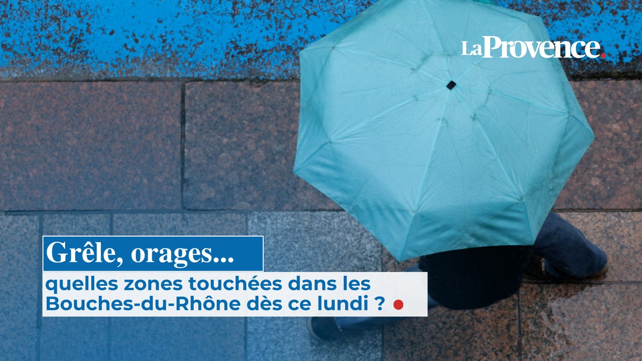 Grêle, orages... quelles zones touchées  dans les Bouches-du-Rhône  dès ce lundi ?