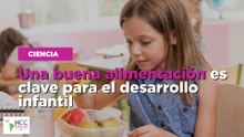 Una buena alimentación es clave para el desarrollo infantil