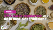 OMS busca regularizar uso de la medicina tradicional