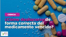 ¿Cómo deshacerse de forma correcta del medicamento vencido?