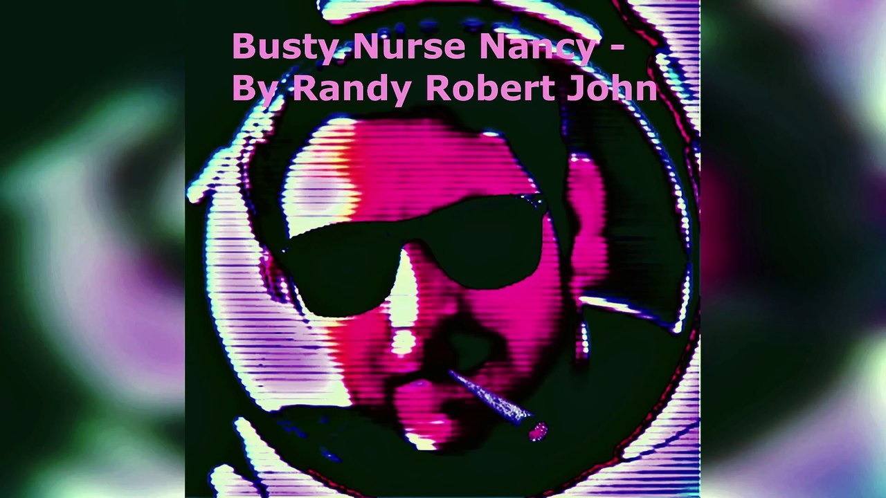 Busty Nurse Nancy - By Randy Robert John - video Dailymotion