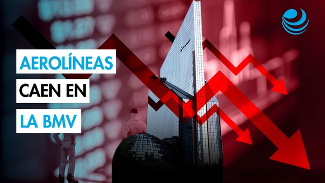 Acciones de aerolíneas y aeropuertos caen en la BMV por alza en precios del petróleo