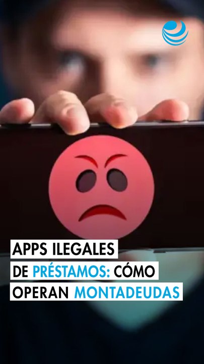 Apps de préstamos ilegales: así operan los “montadeudas” y qué hacer si eres víctima