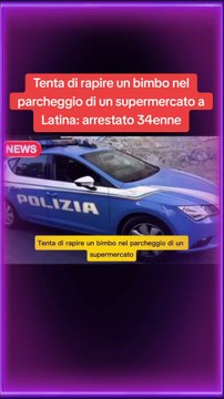 Tenta di rapire un bimbo nel parcheggio di un supermercato a Latina: arrestato 34enne