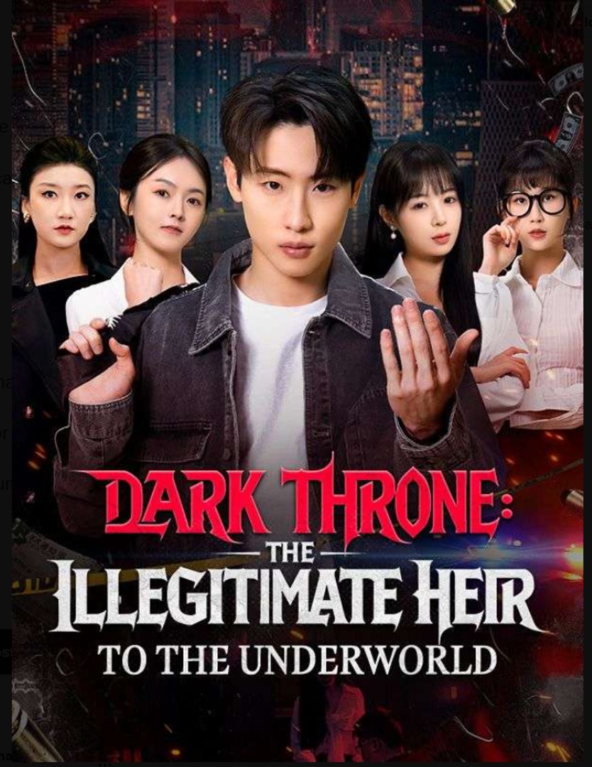 Dark Throne The Illegitimate Heir to the Underworld- Full Drama Movie English Sub