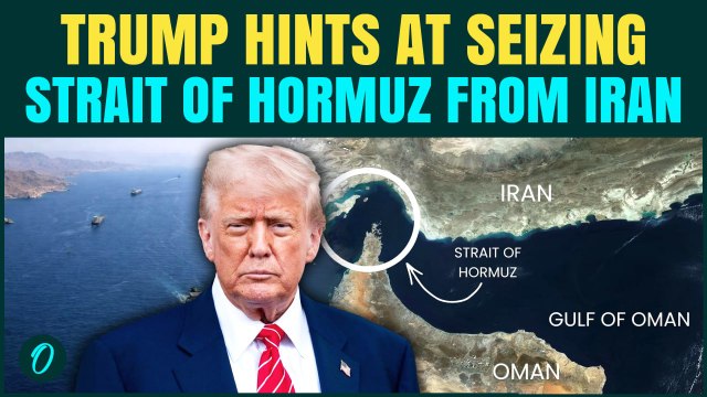 Trump THREATENS To Seize Strait Of Hormuz | Iran War Escalation Shakes Oil Markets | Iran VS U.S