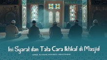 Ini Syarat dan Tata Cara Iktikaf di Masjid