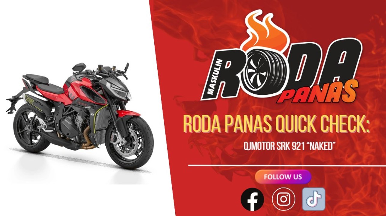 RODA PANAS QUICK CHECK : QJMOTOR SRK 921 NAKED