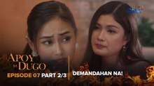 Apoy Sa Dugo: Vanessa at Trixie, magdedemandahan na! (Episode 7 - Part 2/3)