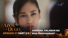 Apoy Sa Dugo: Vanessa, may kakampi pa ba sa mga Panganiban? (Episode 7 - Part 3/3)