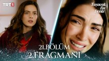 Taşacak Bu Deniz 21. Bölüm 2. Fragmanı