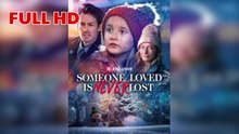 Someone Loved Is Never Lost - Full HD Movie