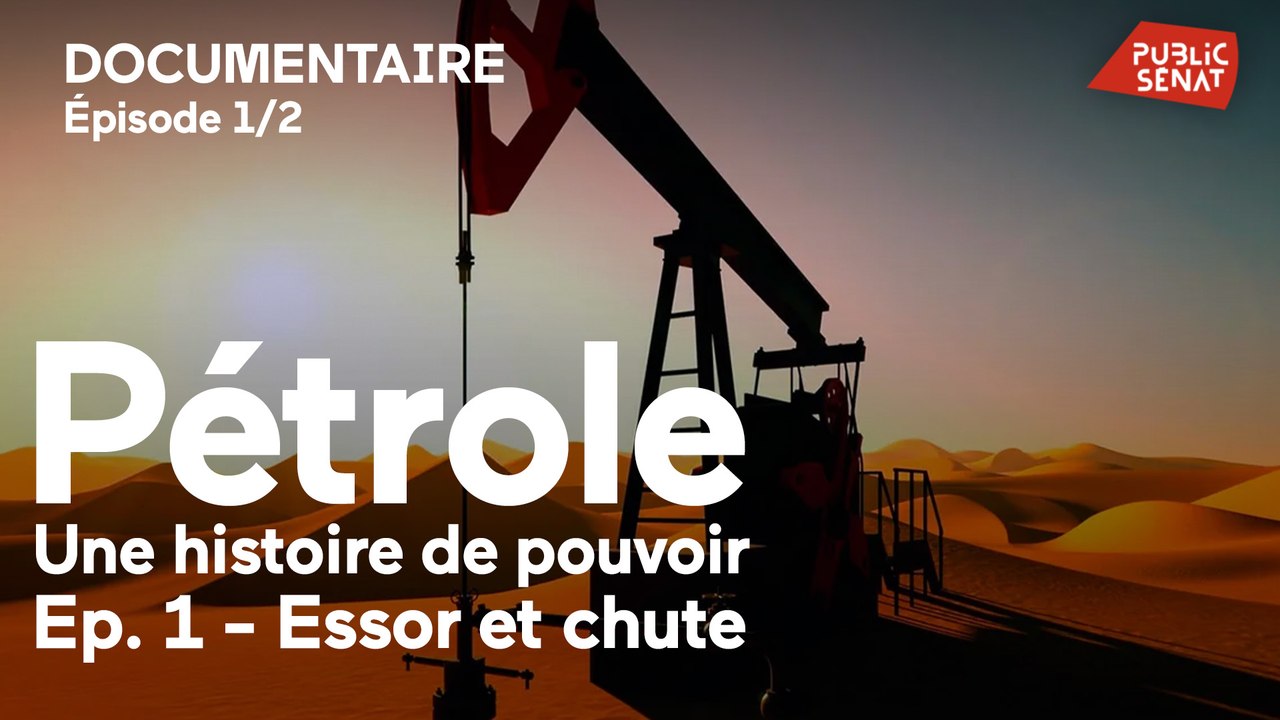 Pétrole, une histoire de pouvoir - Pétrole, une histoire de pouvoir - Essor et chute - 1/2