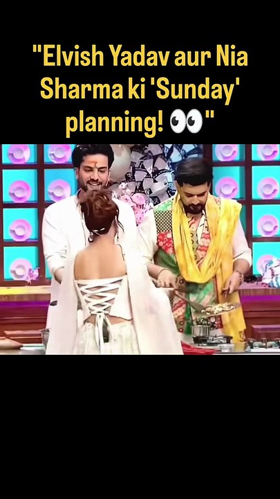 Elvish Yadav aur Nia Sharma ka Sunday planning in laughter chef season 3 unlimited entertainment