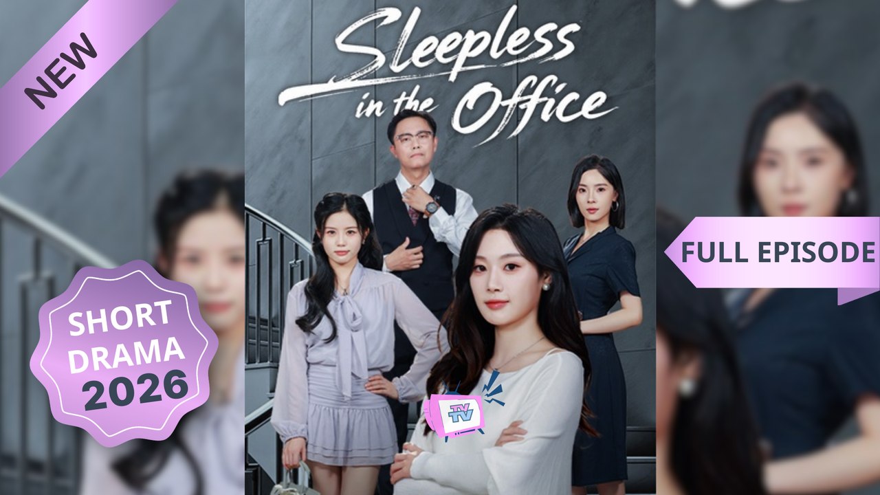 Sleepless in the Office (Dubbed) Chinese Drama