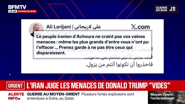 Guerre au Moyen-Orient: Prenez garde à ne pas être ceux qui disparaissent , déclare Ali Larijani, secrétaire du Conseil suprême de sécurité nationale d'Iran