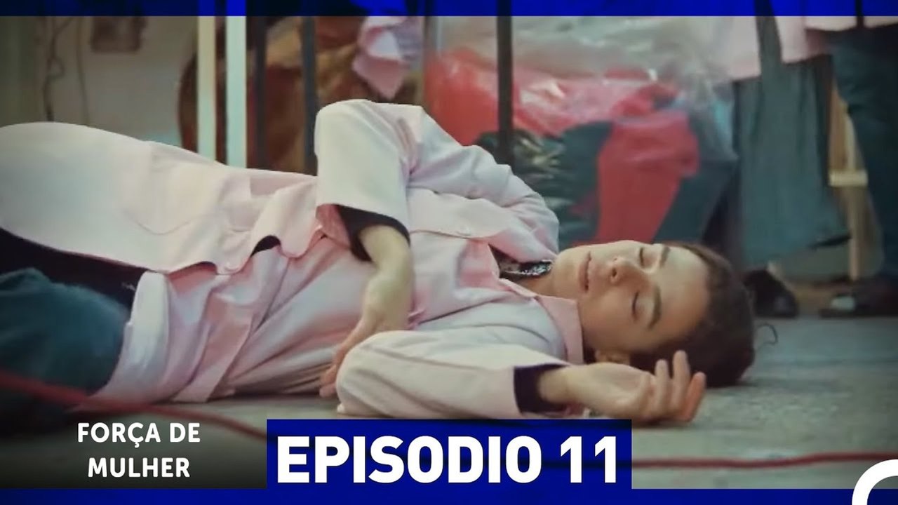 Força de Mulher Episodio 11 (Dublagem em Português)
