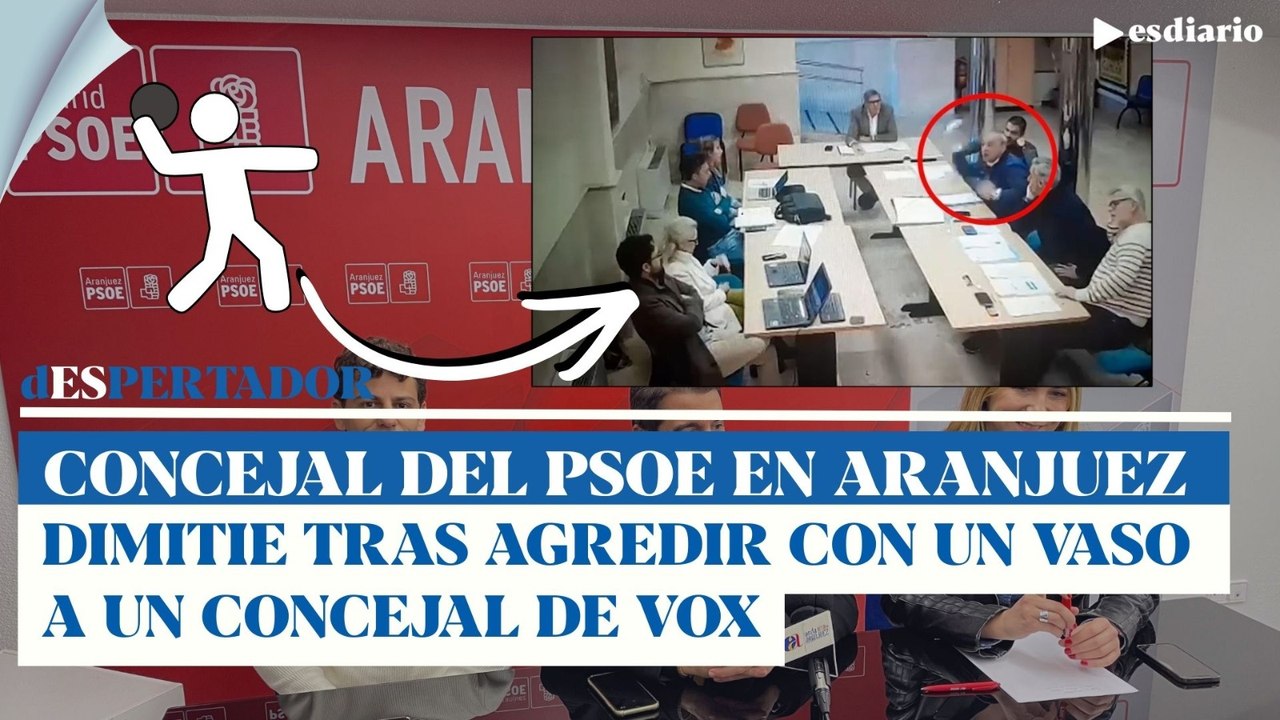 El concejal del PSOE en Aranjuez tocado y hundido, dimite por agredir al portavoz de Vox | ESdiario