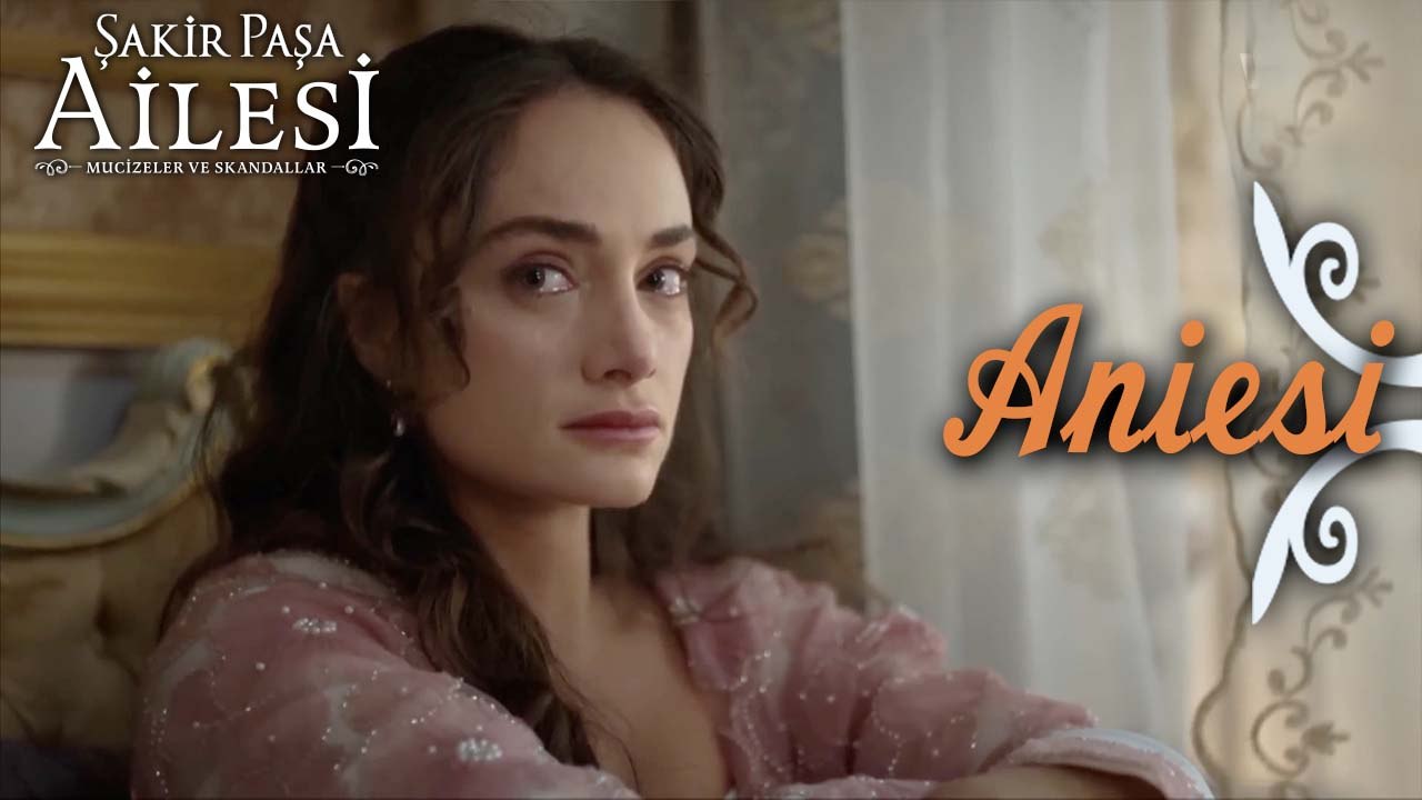 Aniesi Sahneleri - Şakir Paşa Ailesi: Mucizeler ve Skandallar