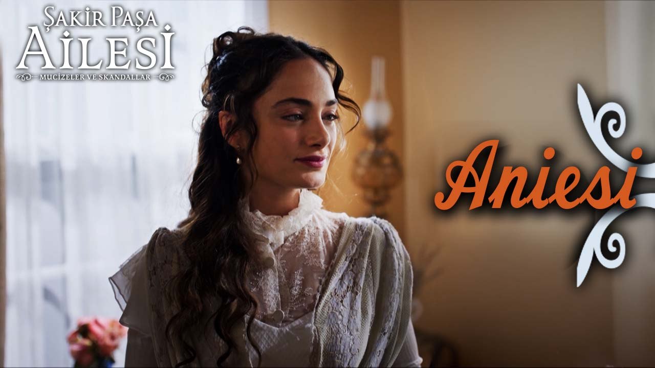 Aniesi Sahneleri - Şakir Paşa Ailesi: Mucizeler ve Skandallar