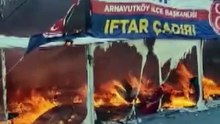 Arnavutköy'de iftar çadırında yangın!