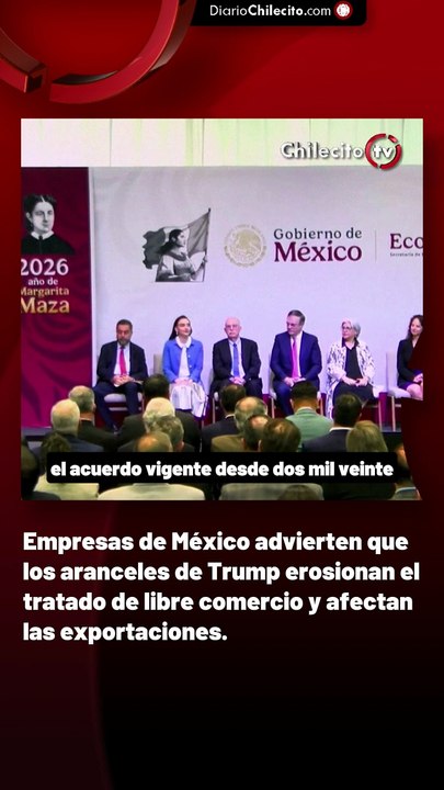 Empresas de México advierten que los aranceles de Trump erosionan el tratado de libre comercio y afectan las exportaciones.