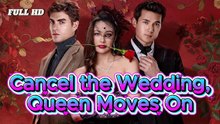 Cancel the Wedding, Queen Moves On Full movie
