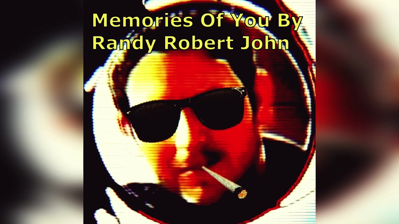 Memories Of You - By Randy Robert John