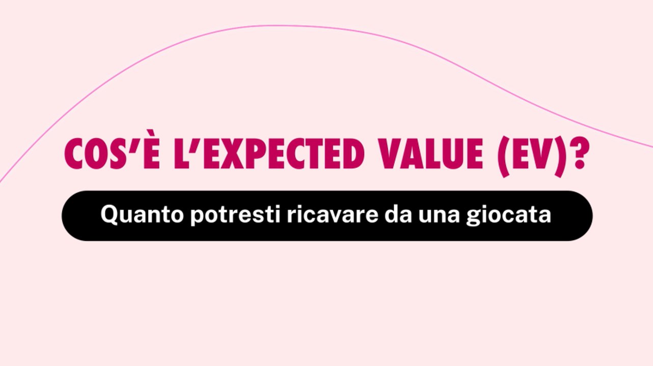 Scopri l’Expected Value: l'indice che da valore ai tuoi pronostici!