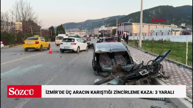 İzmir’de üç aracın karıştığı zincirleme kaza: 3 yaralı