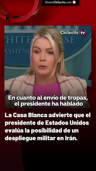 La Casa Blanca advierte que el presidente de Estados Unidos evalúa la posibilidad de un despliegue militar en Irán.