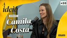 A Ideia entrevista Camila Costa