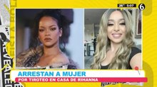 Arrestan a mujer por tiroteo en casa de Rihanna
