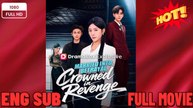 Married Into Betrayal Crowned in Revenge - Drama FULL MOVIES ENGLISH SUB