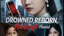Drowned Reborn Bankrupt Them - Full HD Movie
