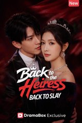Back to the Heiress, Back to Slay (DUBBED)- Drama Movie English Sub