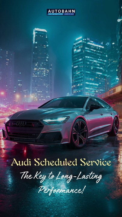 Audi Scheduled Service – The Key to Long-Lasting Performance!