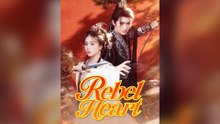 Rebel Heart Full Chinese Drama