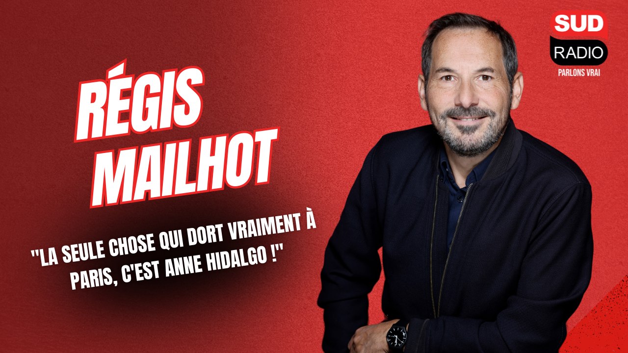 Régis Mailhot : "La seule chose qui dort vraiment à Paris, c'est Anne Hidalgo !"