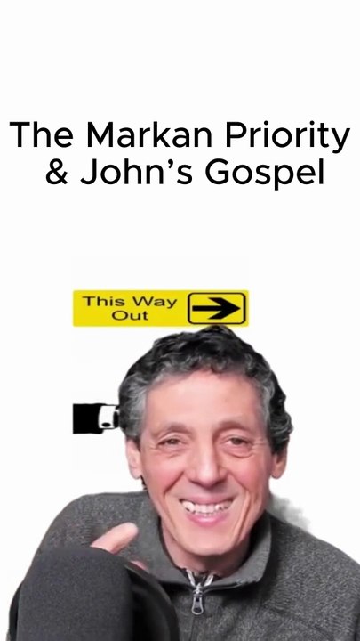 The Markan Priority & John’s Gospel