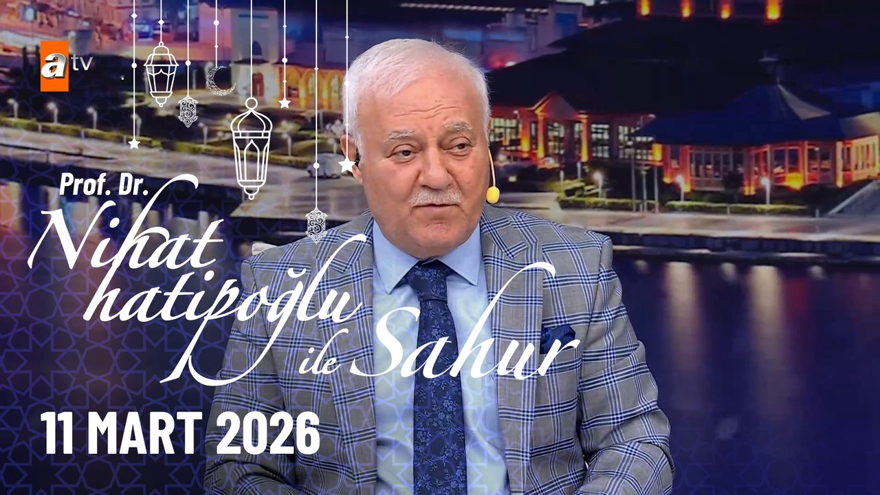 Nihat Hatipoğlu ile Sahur 21. Bölüm | 11 Mart 2026
