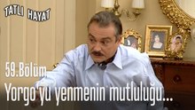 Yorgo'yu yenmenin mutluluğu...-Tatlı Hayat 59. Bölüm
