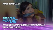 Never Say Die: The missing informant has finally been captured! (Full Episode 28) March 11, 2026