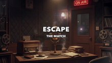 Escape - The Match (Old Time Radio Adventure)