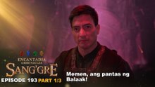 Sang'gre: Memen, ang pantas ng Balaak! (Episode 193 - Part 1/3) | Encantadia Chronicles