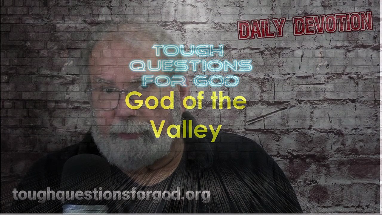 God of the Valley? (1-Minute Devotion)