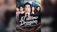 El Último Dragón: Justicia Y Venganza (Subtítulo) Drama Chino