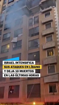 Israel intensifica sus ataques en Líbano y deja 10 muertos